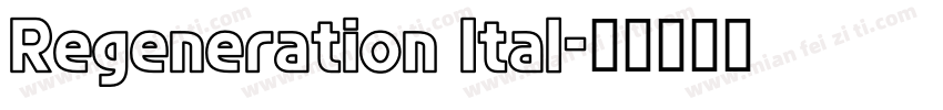 Regeneration Ital字体转换